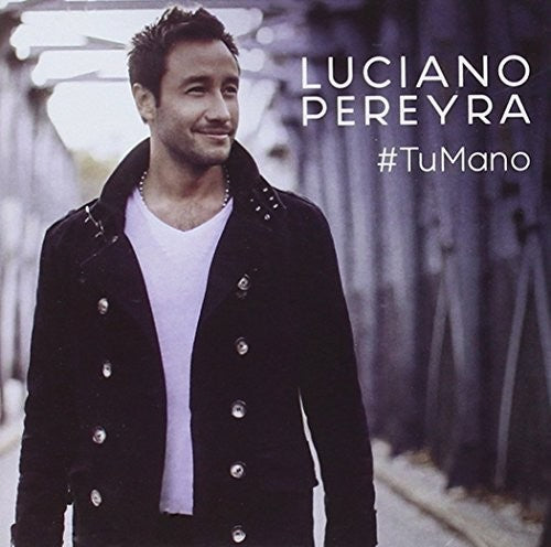 Luciano Pereyra: Tu Mano \ CD
