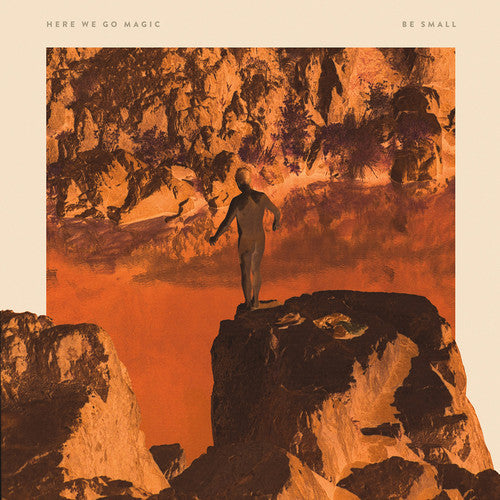 Here We Go Magic- Be Small - VINYL