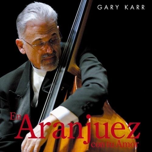 Gary Karr: En Aranjuez Con Tu Amor \ CD