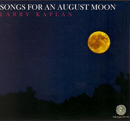 Larry Kaplan: Songs for An August Moon \ CD