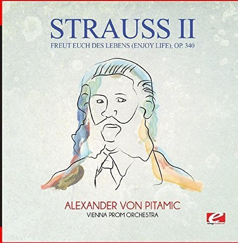 Strauss: Freut Euch Des Lebens (Enjoy Life) Op. 340 \ CD