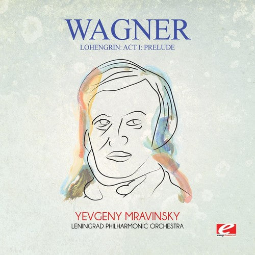Wagner: Wagner: Lohengrin: Act I: Prelude \ CD