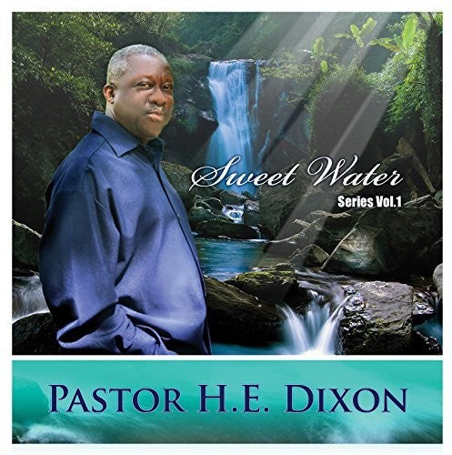 H.E. Pastor Dixon: Sweet Water Series 1 \ CD