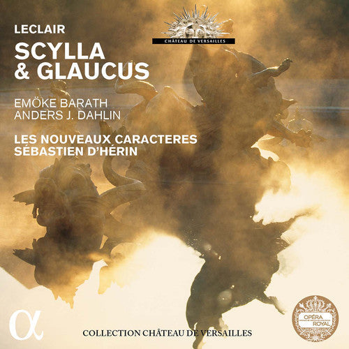 Leclair / Barath / Les Nouveaux Caracteres: Leclair: Scylla & Glaucus \ CD