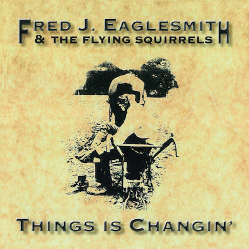 Fred Eaglesmith: Things Is Changin \ CD