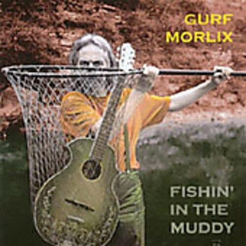Gurf Morlix: Fishin' In The Muddy \ CD