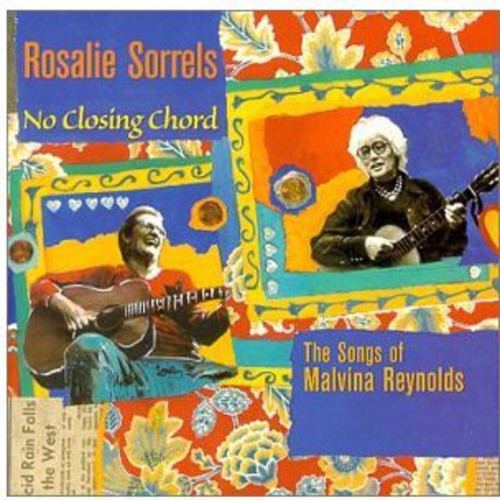 Rosalie Sorrels: No Closing Chord: The Songs Of Malvina Reynolds \ CD