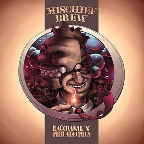 Mischief Brew- Philadelphia 'n' Bacchanal - VINYL