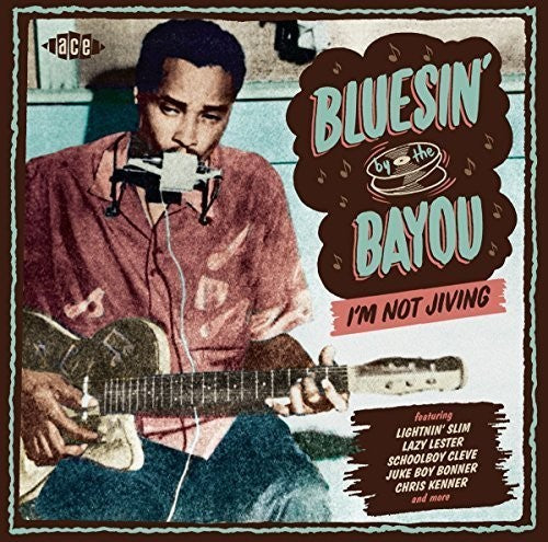 Various Artists: Bluesin' By The Bayou: I'm Not Jiving / Various \ CD