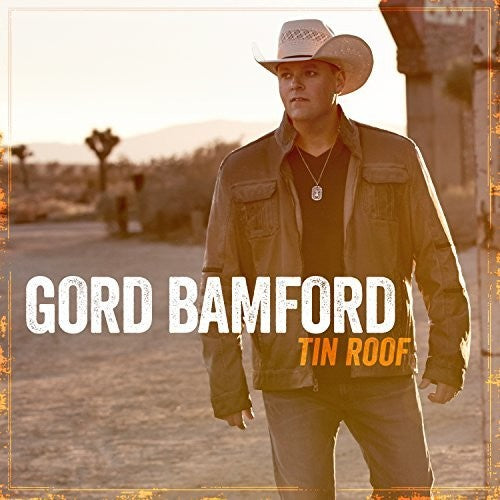 Gord Bamford: Tin Roof \ CD