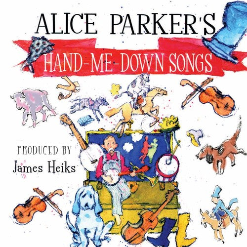 Alice Parker: Alice Parker's Hand-Me-Down Songs \ CD