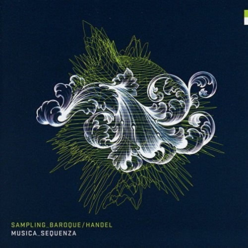 Musica Sequenza: Sampling Baroque Handel \ CD