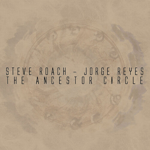 Steve Roach & Reyes, Jorge: Ancestor Circle \ CD