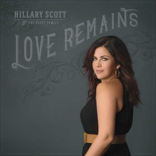 Hillary Scott & The Scott Family: Love Remains \ CD
