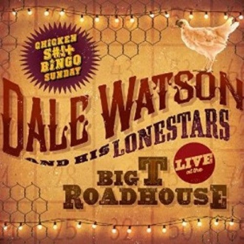 Dale Watson: Live At The Big T Roadhouse - Chicken S*** Bingo \ CD