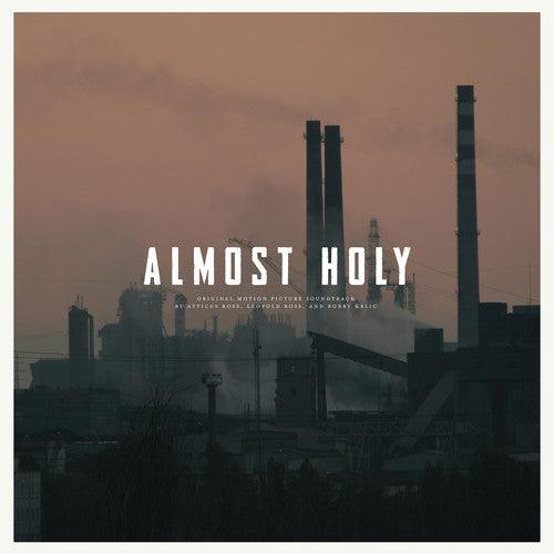Atticus Ross- Almost Holy (Original Soundtrack) - VINYL