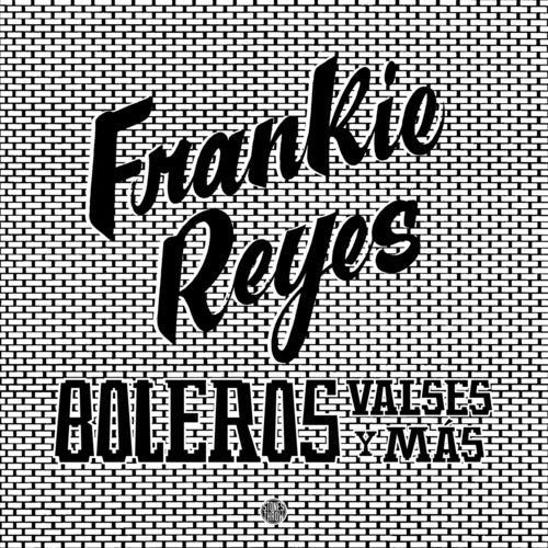 Frankie Reyes- Boleros Valses Y Mas - VINYL