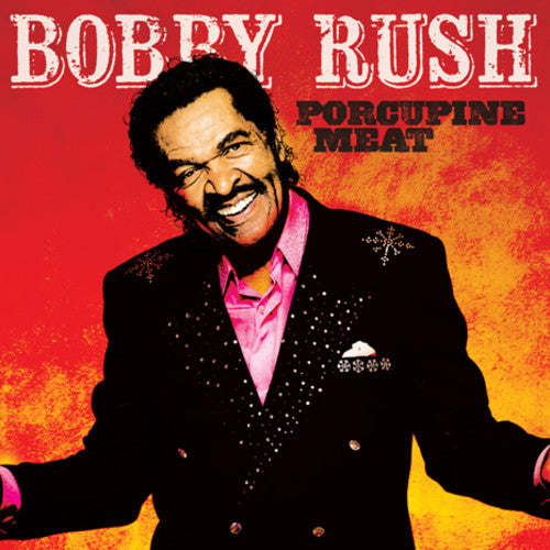 Bobby Rush: Porcupine Meat \ LP