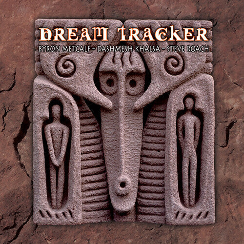 Metcalf, Byron / Roach, Steve / Khalsa, Dashmesh: Dream Tracker \ CD