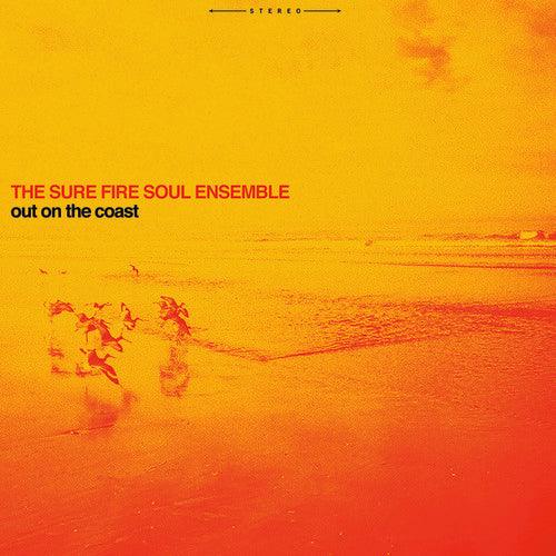 Sure Fire Soul Ensemble- Out On The Coast - VINYL