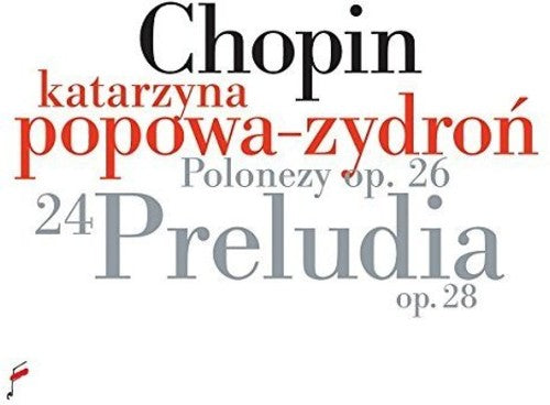 Chopin / Popowa-Zydron, Katarzyna: Chopin: Preludes Op 28 / Polonaises Op 26 \ CD