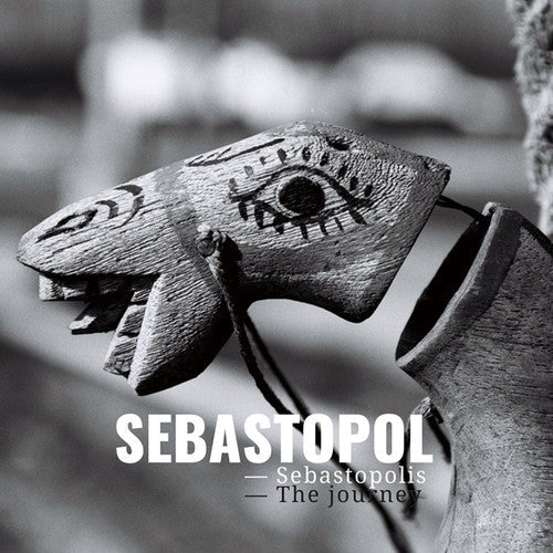 Sebastopol: Sebastopolis The Journey \ LP