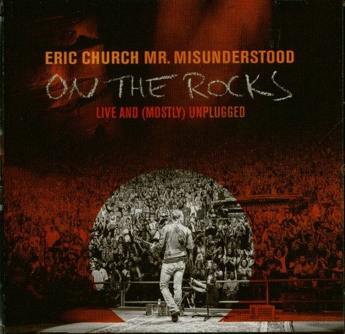 Eric Church: Mr Misunderstood On The Rocks Live And Mostly Unplugged \ CD