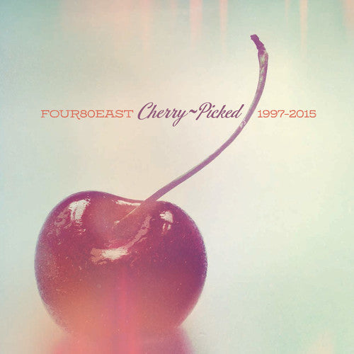 Four80east- Cherry Picked - 1997-2015 - VINYL