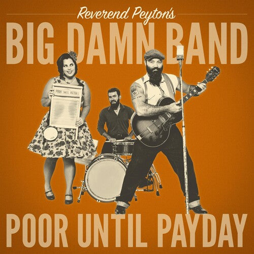 The Reverend Peyton's Big Damn Band: Poor Until Payday \ LP