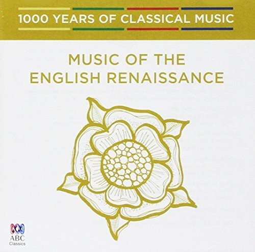 Music of the English Renaissance - 1000 Years of: Music Of The English Renaissance - 1000 Years Of Classical Music \ CD