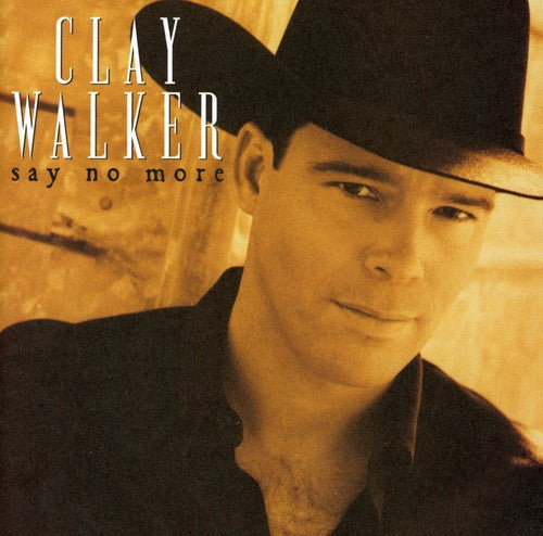 Clay Walker: Say No More \ CD