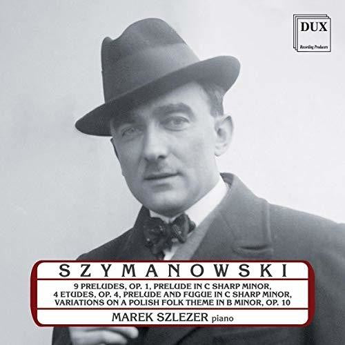 Szymanowski / Szlezer: Marek Szlezer Plays Karol Szymanowski \ CD