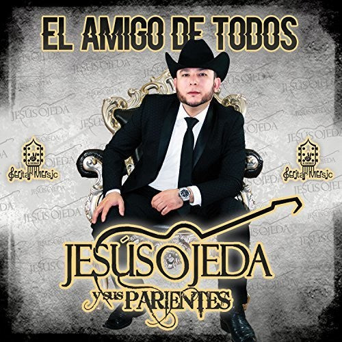 Jesus Ojeda Y Sus Parientes: El Amigo De Todos - CD