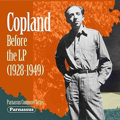 Aaron Copland: Copland Before The Lp (1928-1949) \ CD