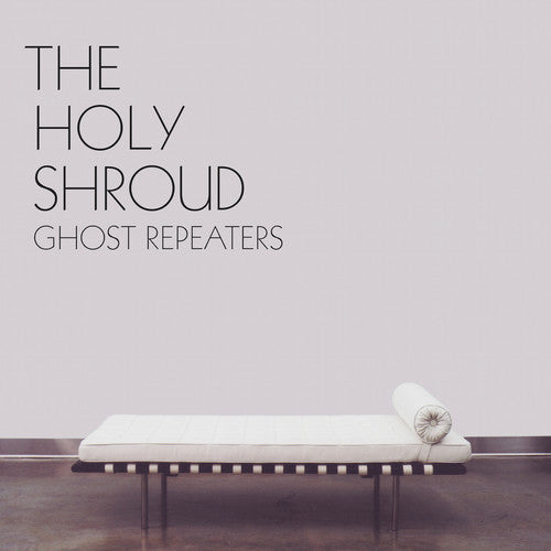 Holy Shroud- Ghost Repeaters - VINYL