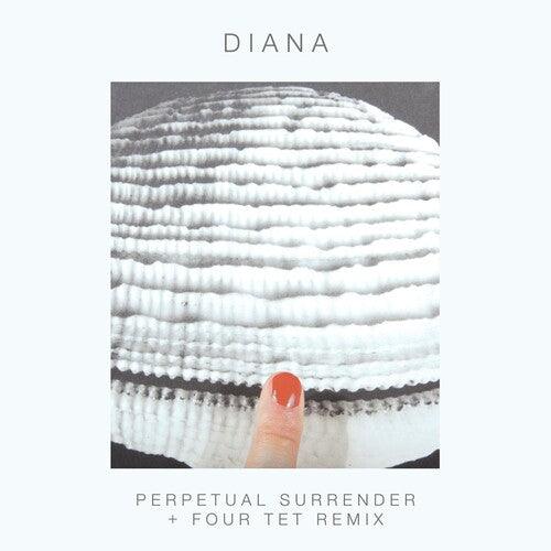 DIANA- PERPETUAL SURRENDER/PERPETUAL SURRENDER (FOUR TET - VINYL