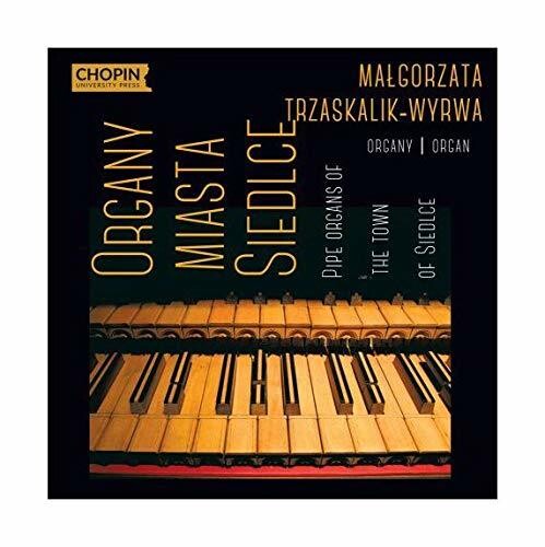 Trzaskalik-Wyrwa / Caudle / Toporowski: Organy Miasta Siedlce: Bach / Buxtehude / Zelenski \ CD
