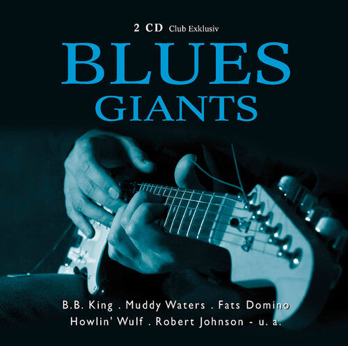 King; James; Johnso; Domino; Waters; Wulf: Blues Giants \ CD