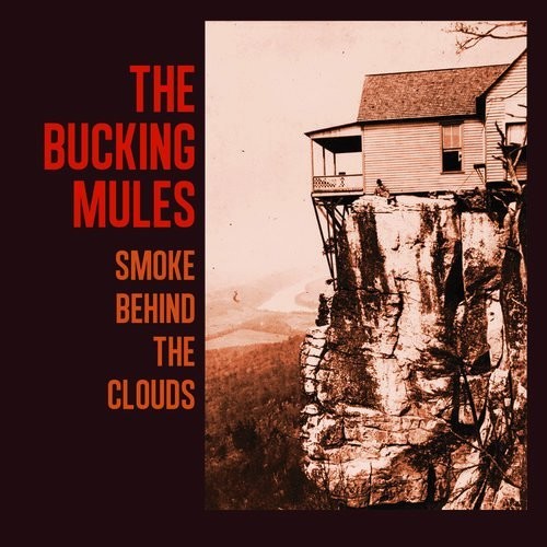 Bucking Mules: Smoke Behind The Clouds \ LP