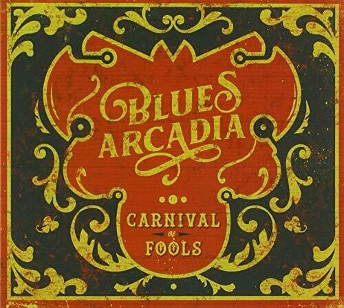 Blues Arcadia: Carnival Of Fools \ CD