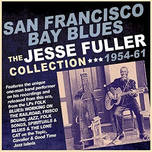 Jesse Fuller: San Francisco Bay Blues: Collection 1954-61 \ CD