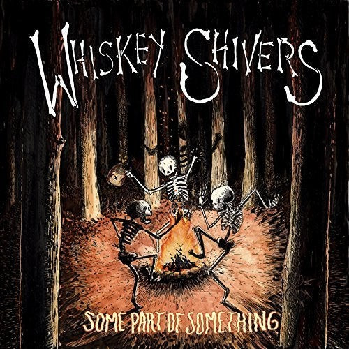Whiskey Shivers: Some Part Of Something \ CD