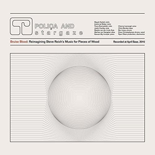 Polica- Bruise Blood: Reimagining Steve Reich's Music for Pieces of Wood - VINYL