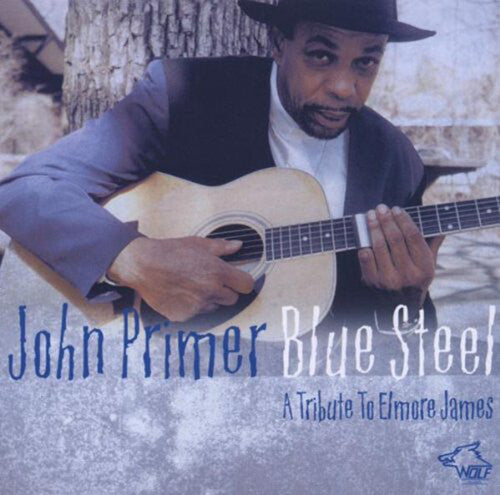 John Primer: Blue Steel: A Tribute To Elmore James \ CD
