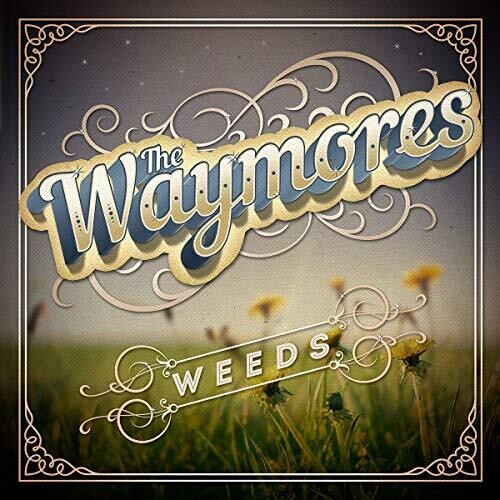 The Waymores: Weeds \ LP