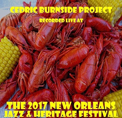 Cedric Burnside Project: Live At Jazzfest 2017 \ CD