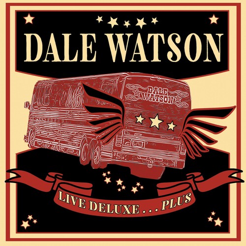Dale Watson: Live Deluxe...plus \ CD