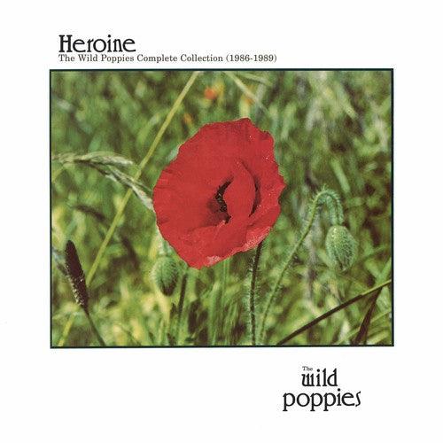Wild Poppies- Heroine: The Wild Poppies Complete Collection 1986 - VINYL
