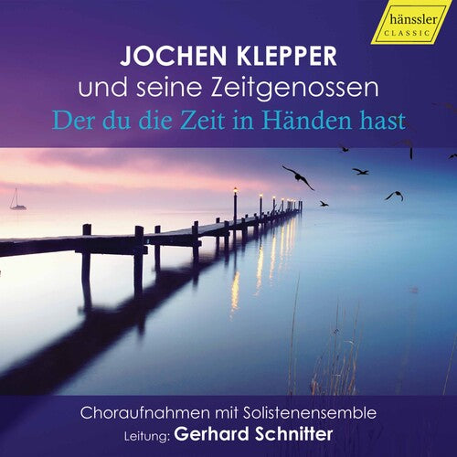 Klepper: Der Du Die Zeit in Handen Hast \ CD