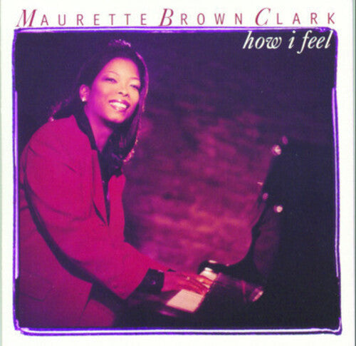 Maurette Brown Clark: How I Feel \ CD